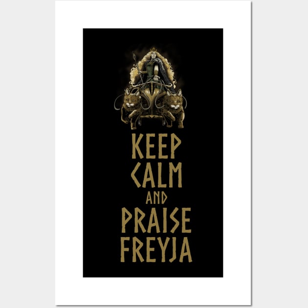 Norse Mythology - Keep Calm And Praise Freyja Wall Art by Styr Designs